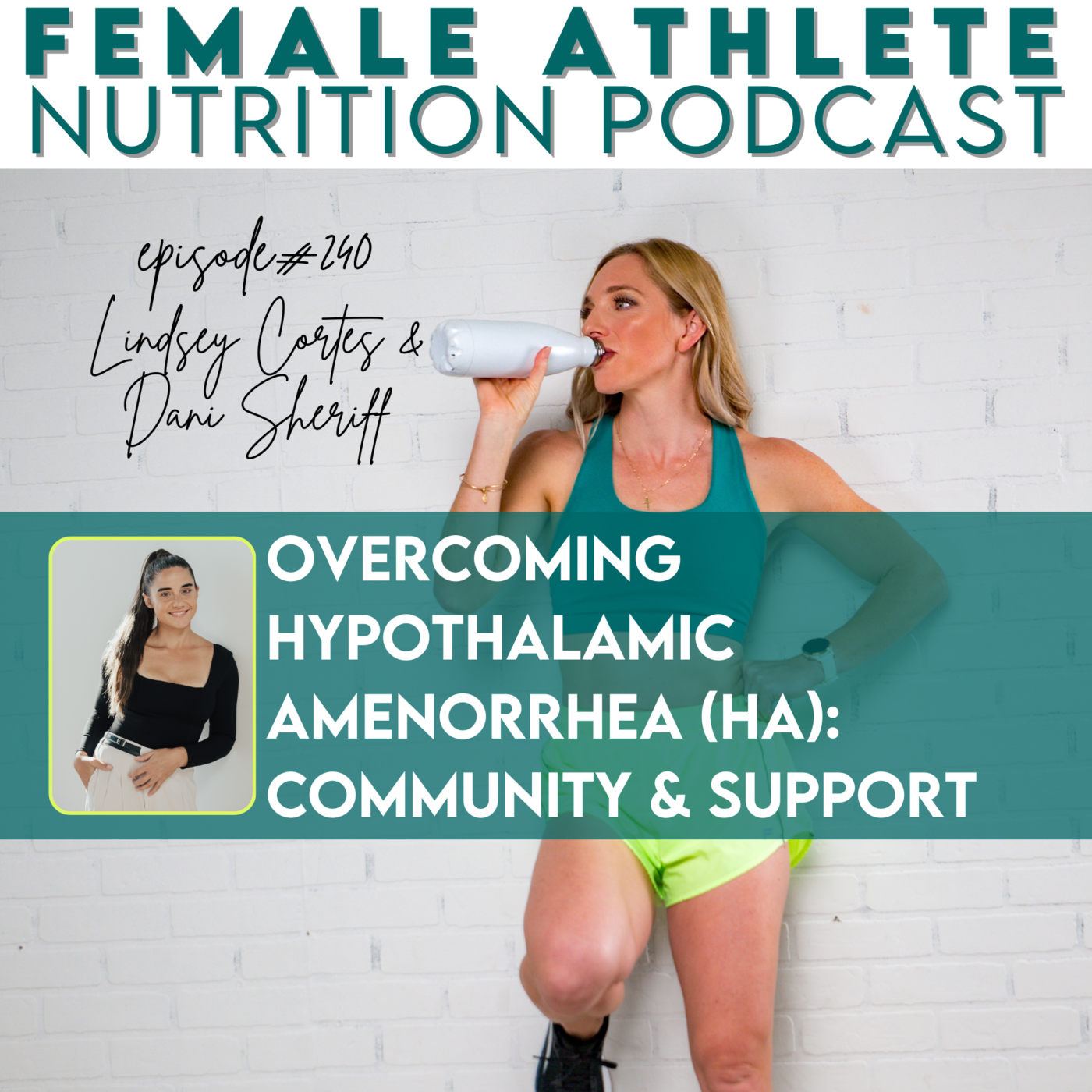 240: Overcoming Hypothalamic Amenorrhea (HA): Community & Support with Dani Sheriff