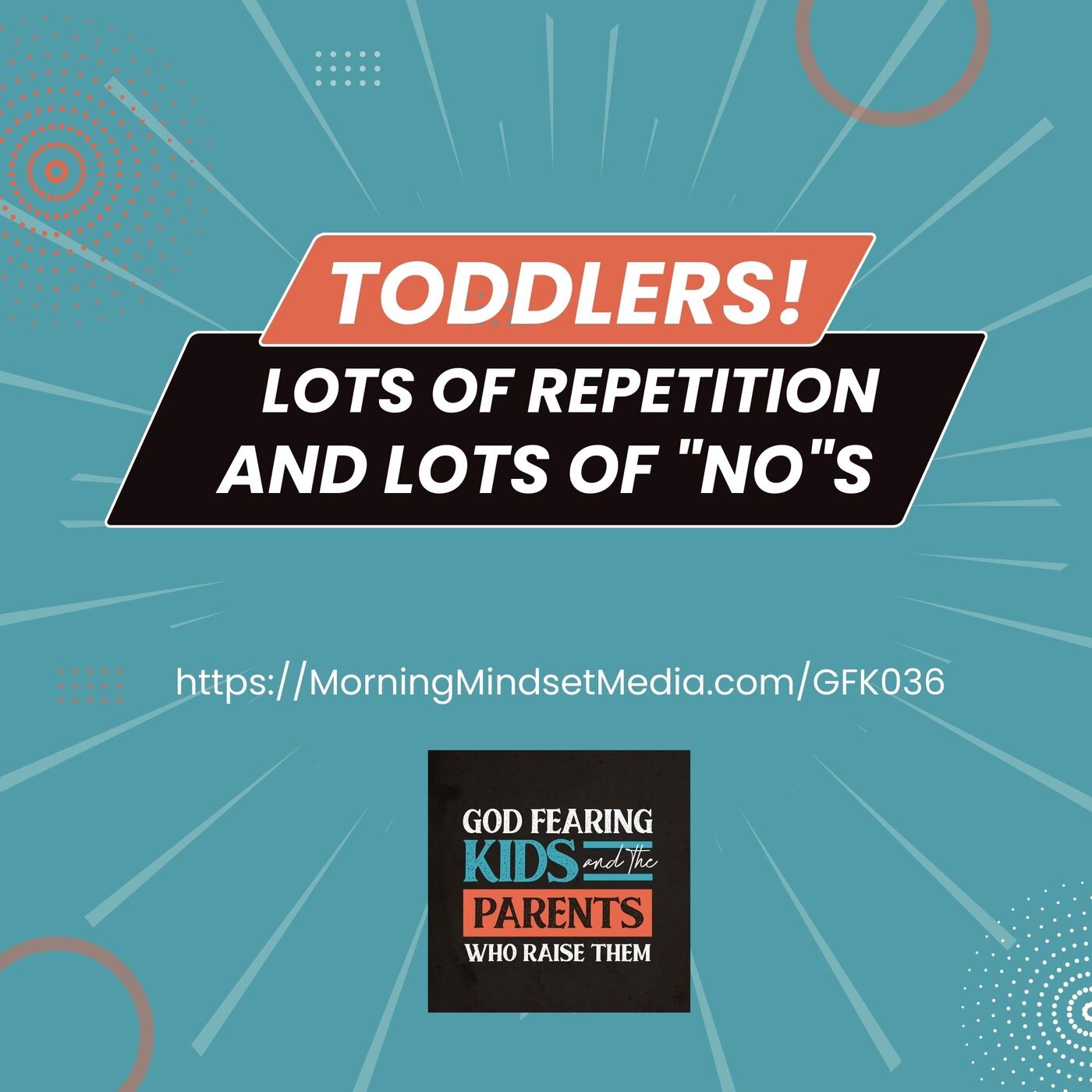 036: TODDLERS: Lots of Repetition and lots of “No”s