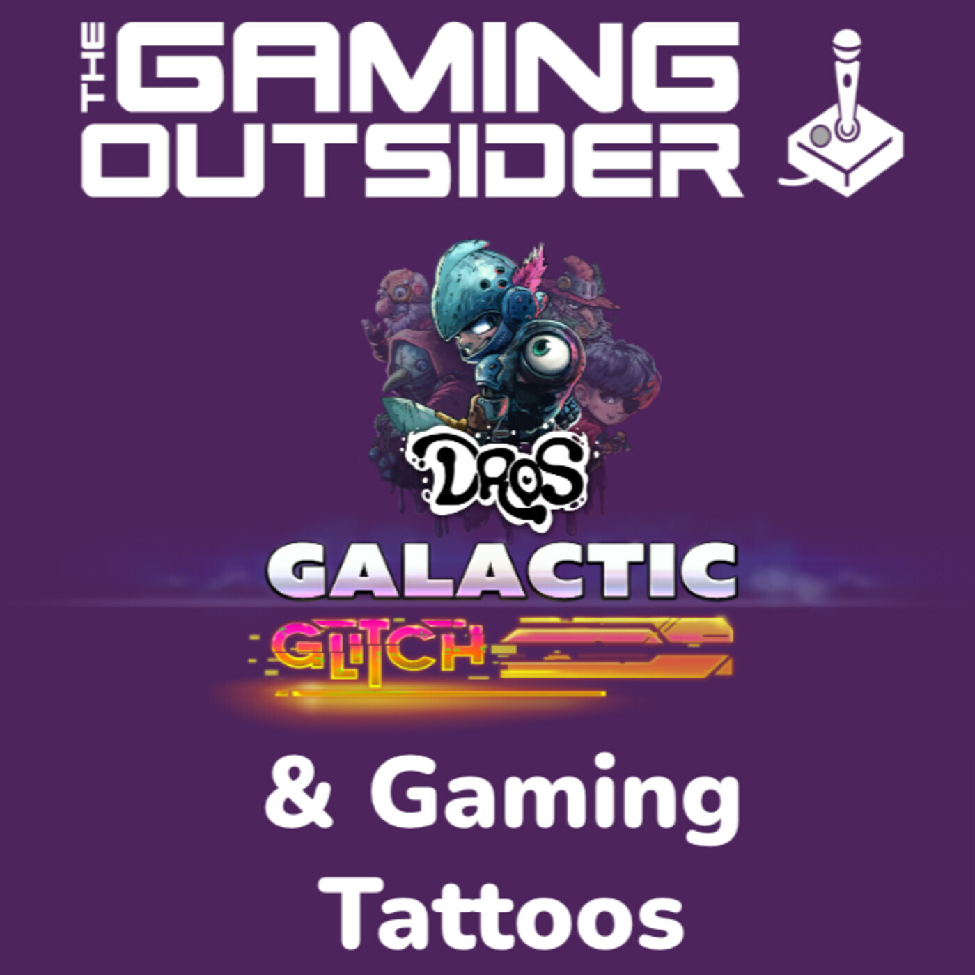 DROS, Galactic Glitch & Gaming Tattoos