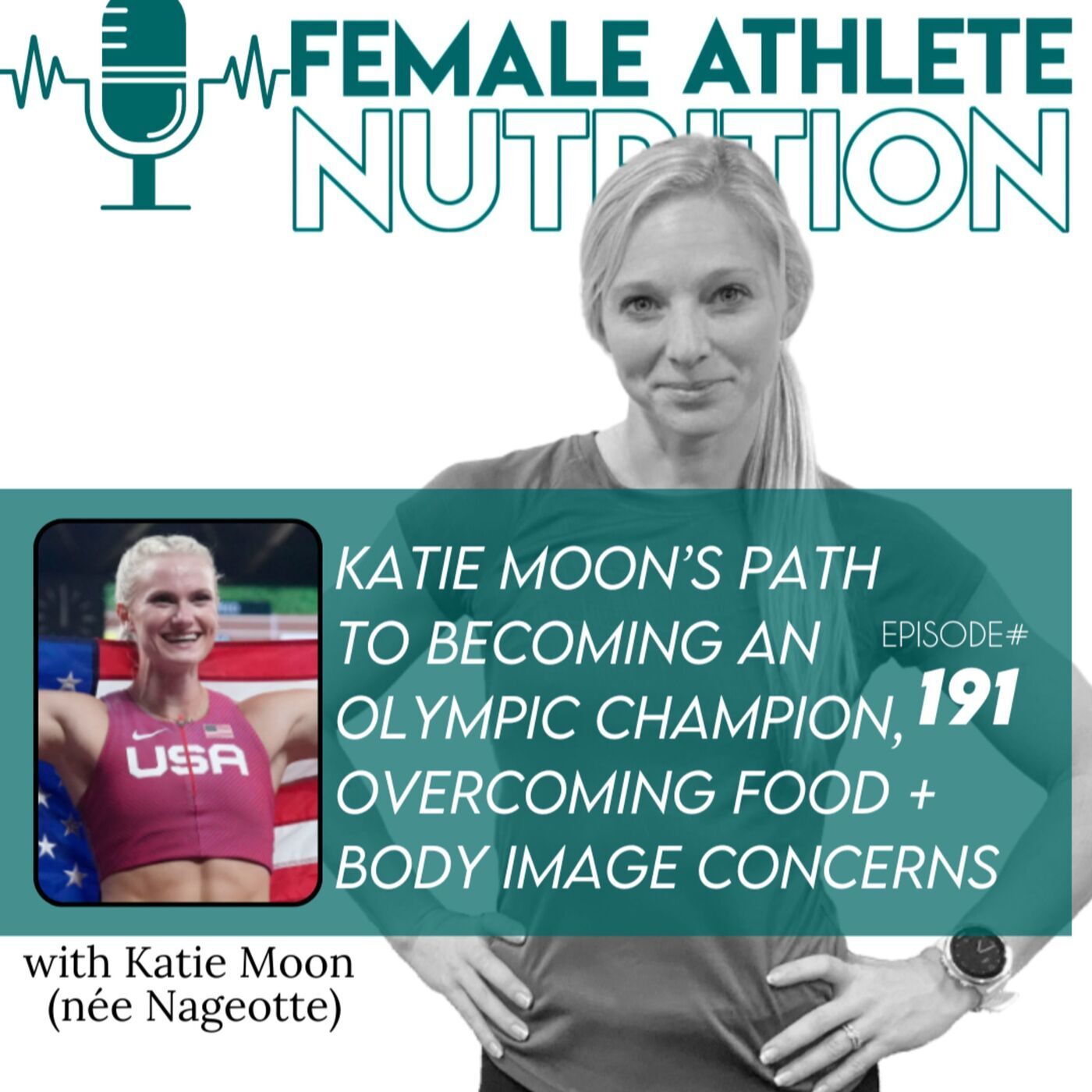 191. Katie Moon’s Path to Becoming an Olympic Champion, Overcoming Food + Body Image Concerns with Katie Moon (née Nageotte)