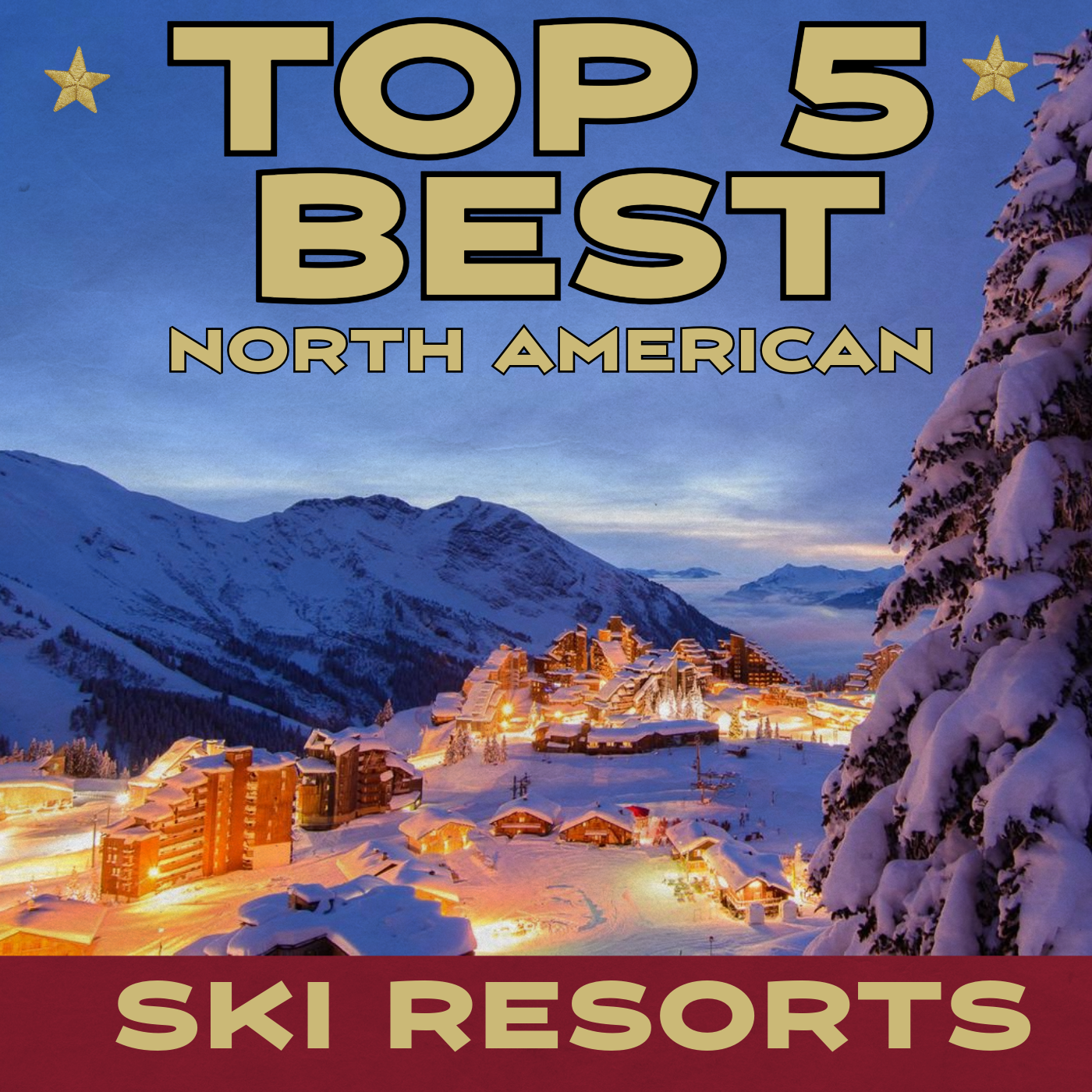 Top 5 Best North American Ski Resorts