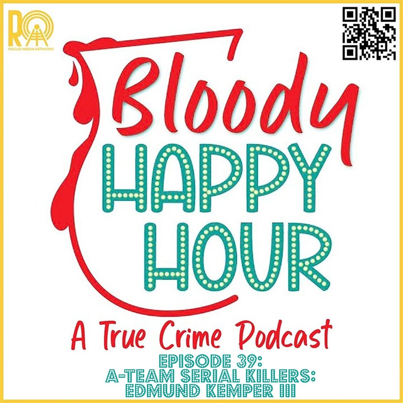 Episode 39: A-Team Serial Killers: Edmund Kemper III