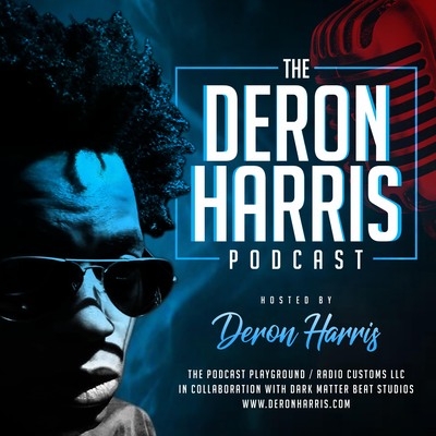Deron Harris Podcast