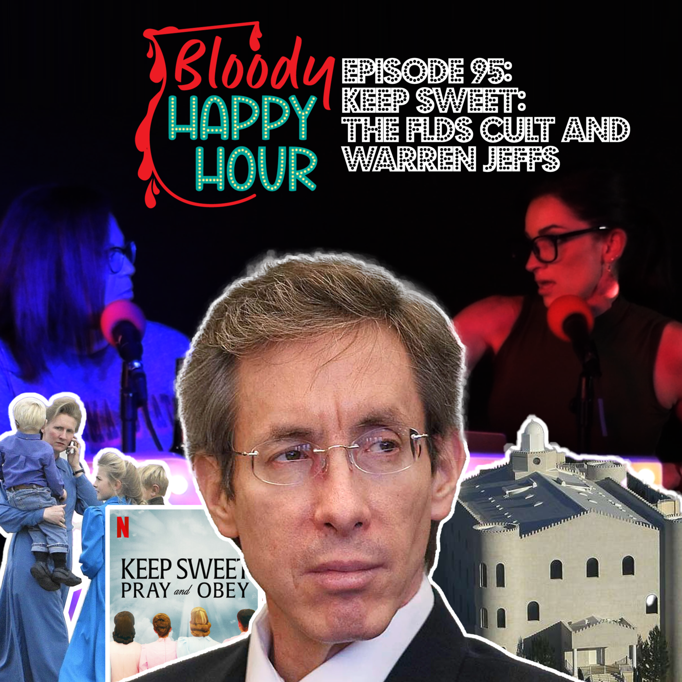Episode 95: Keep Sweet: The FLDS Cult and Warren Jeffs
