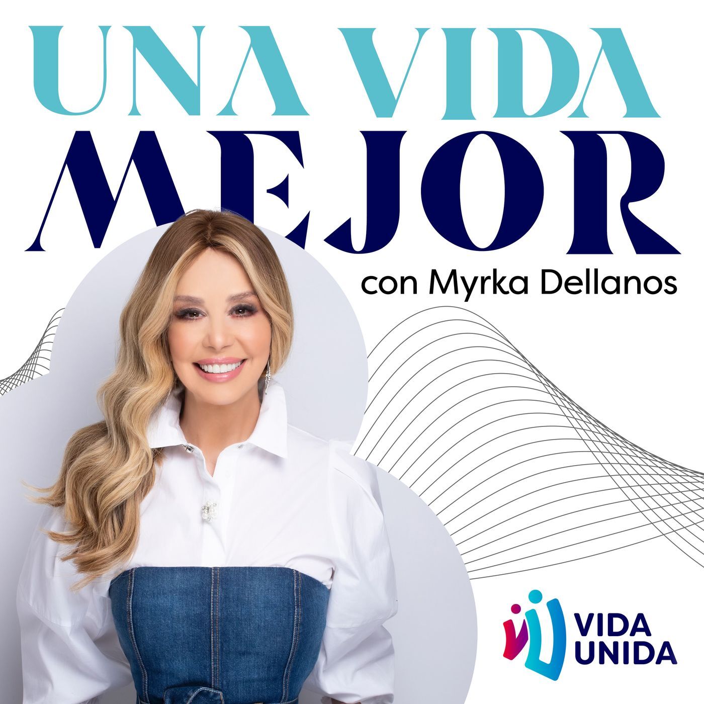 Una Vida Mejor con Myrka Dellanos