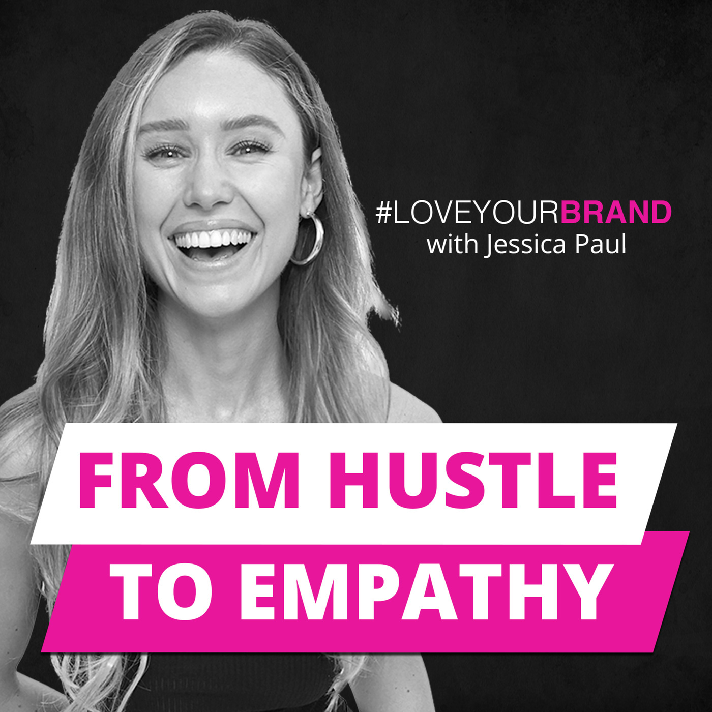 From Hustle to Empathy: Building a Personal Brand | Jessica Paul