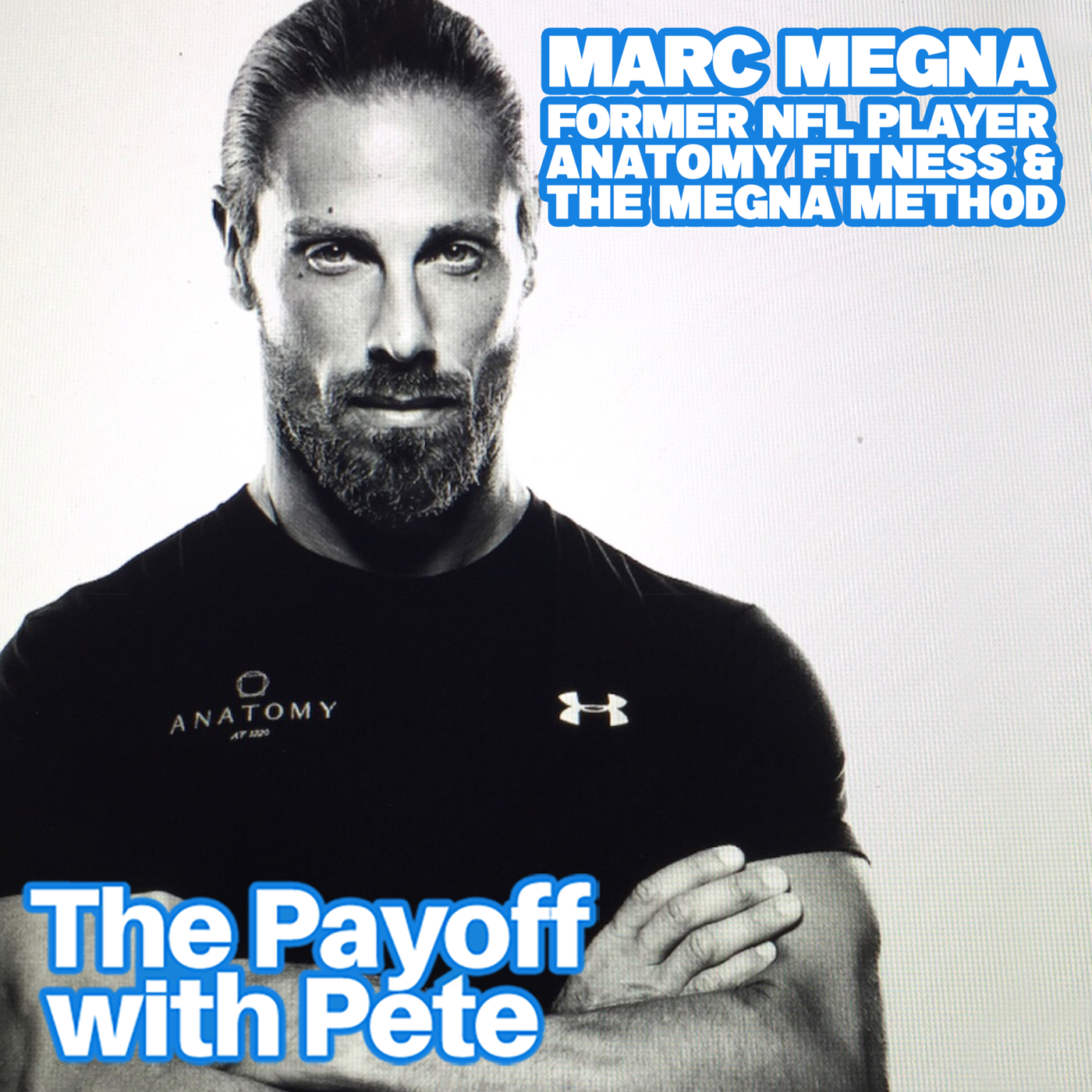 Former NFL Player an Co-Founder Owner Anatomy - Marc Megna