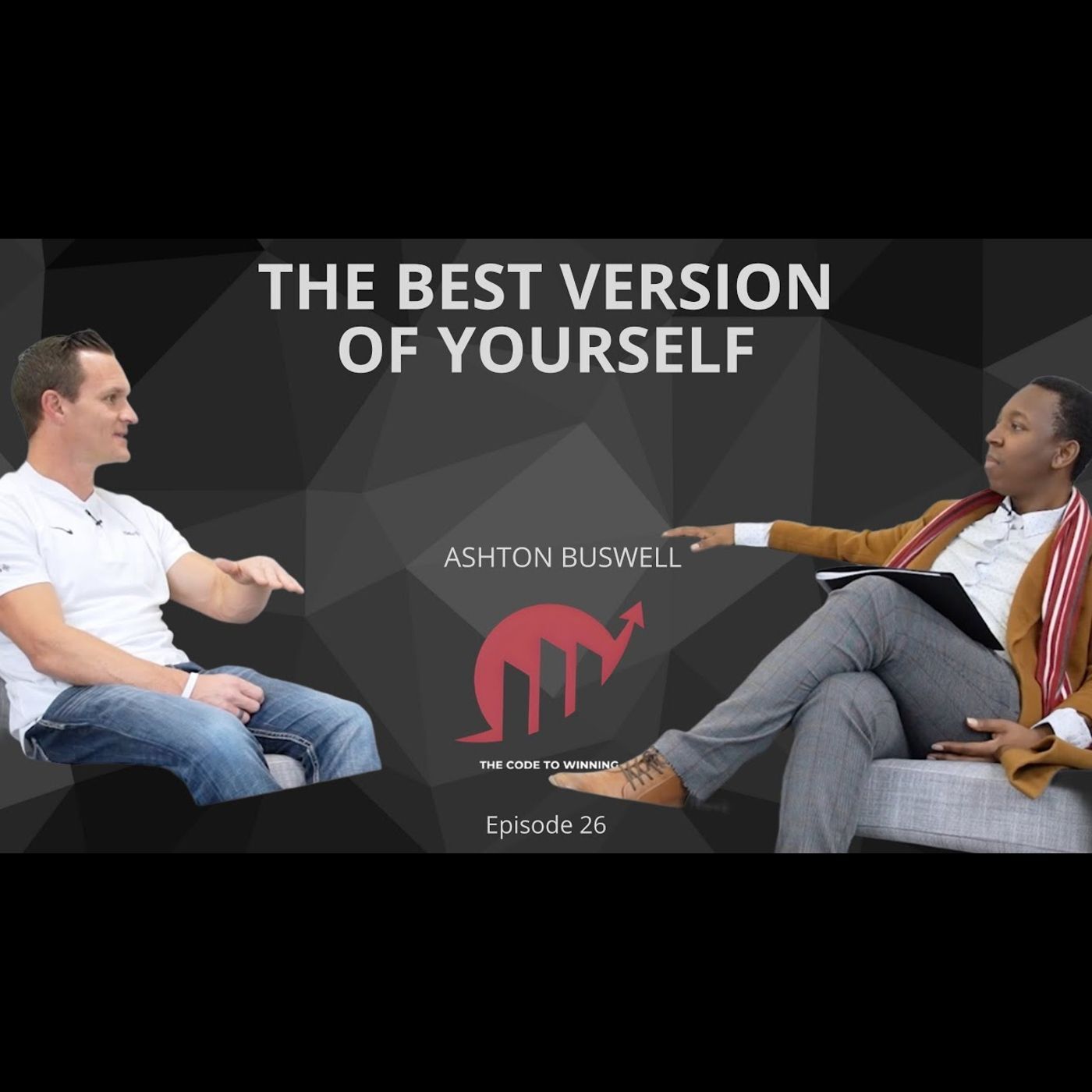EVERYONE IS CAPABLE OF ACHIEVING THEIR FULL POTENTIAL || ASHTON BUSWELL || EPISODE 026