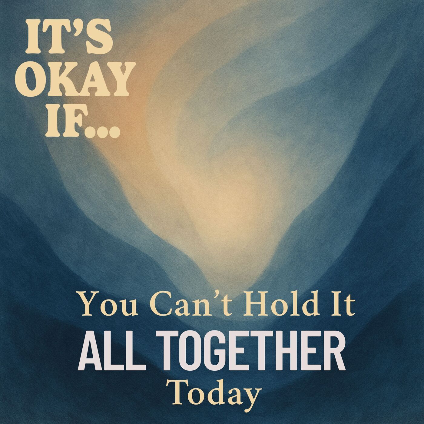 In Case You Need This: Can't Hold It All Together Today? It's Okay If You Need to Fall Apart