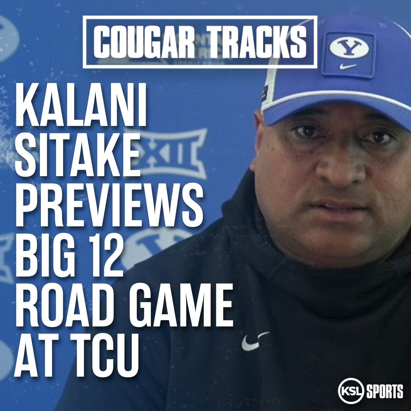 Kalani Sitake previews BYU's first Big 12 road game in 2026 at TCU