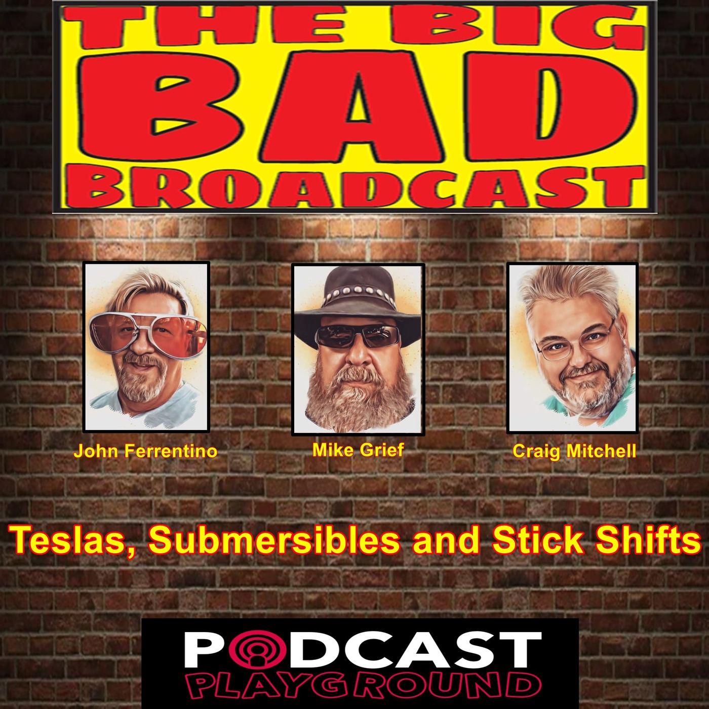 The Big Bad Broadcast EP 78 -- TESLAS SUBMERSIBLES AND STICK SHIFTS episode artwork
