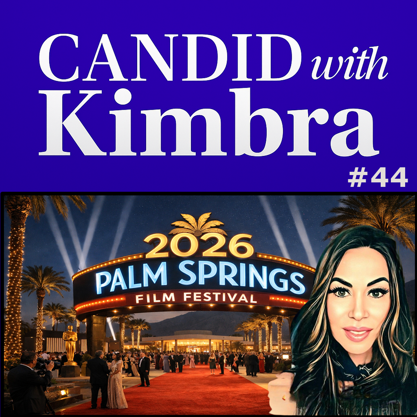 Candid with Kimbra: The 2026 Palm Springs Film Festival (Episode #44) 