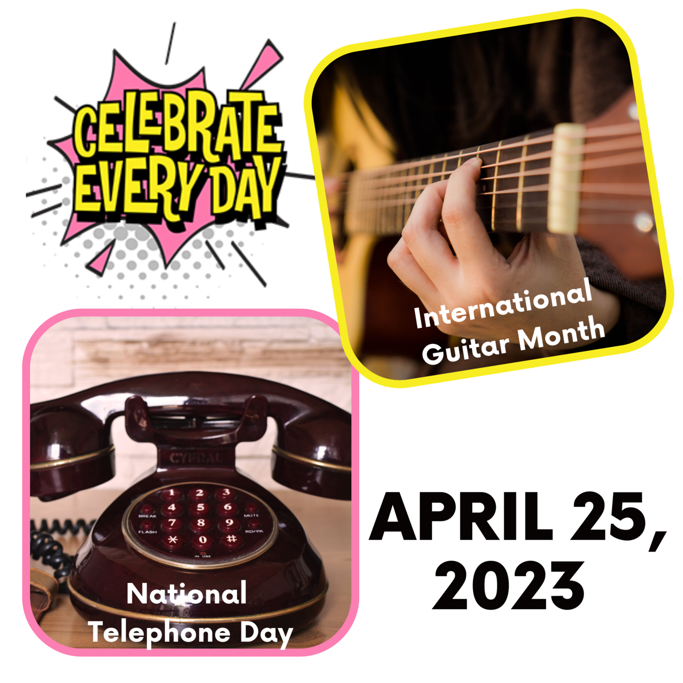 April 25, 2023 - International Guitar Month | National Telephone Day