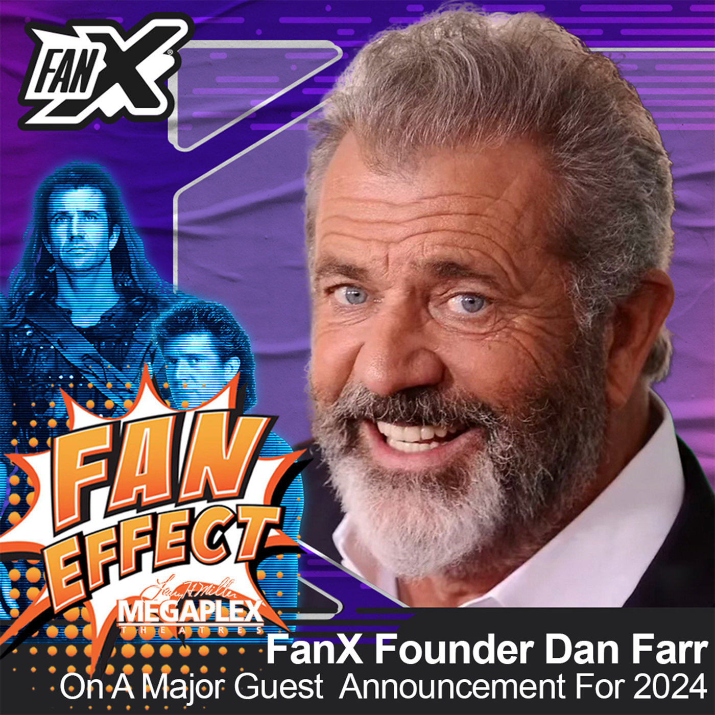 Fan(X) Effect: FanX Founder Dan Farr on Mel Gibson coming to his first-ever convention