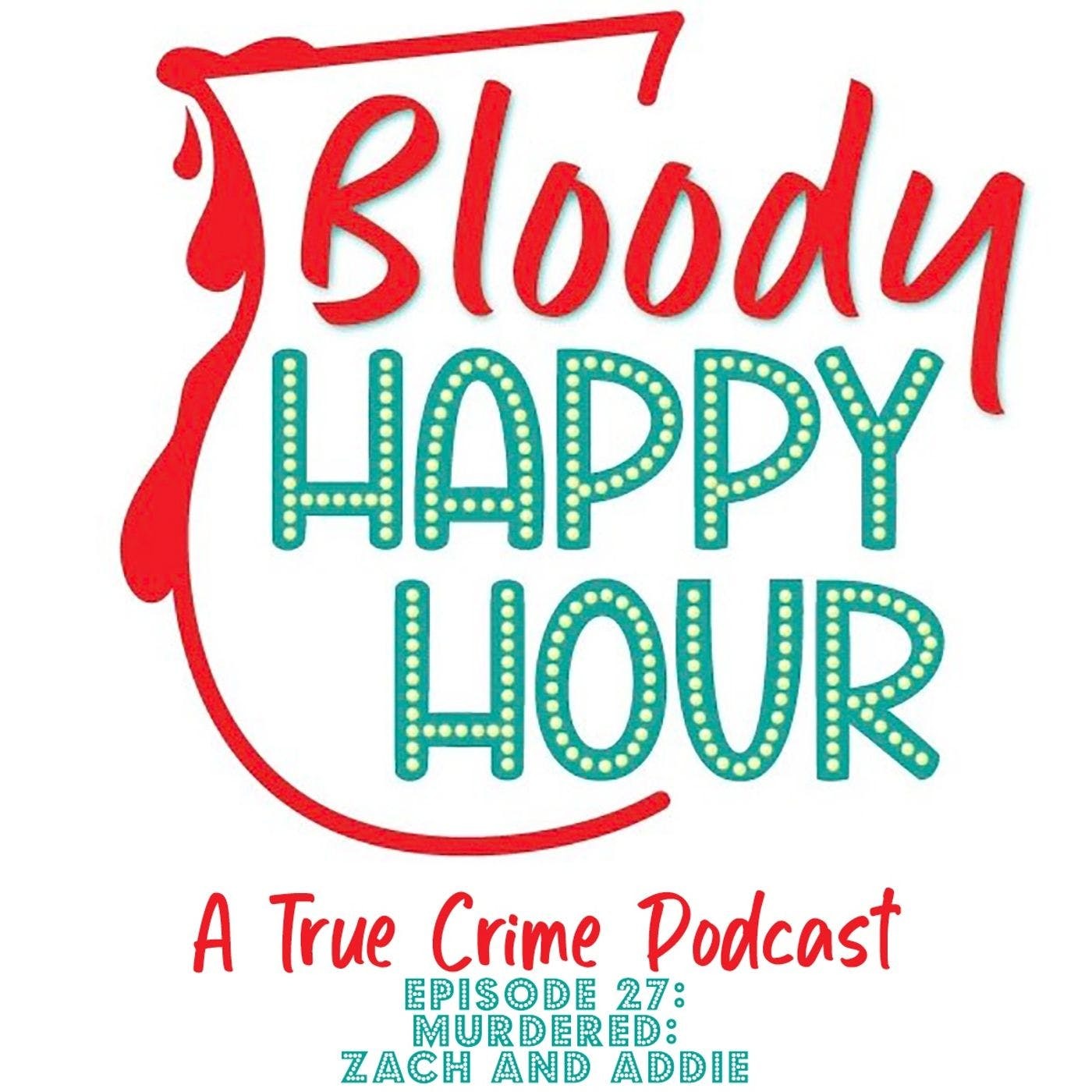 Episode 27: Murdered: Zach and Addie