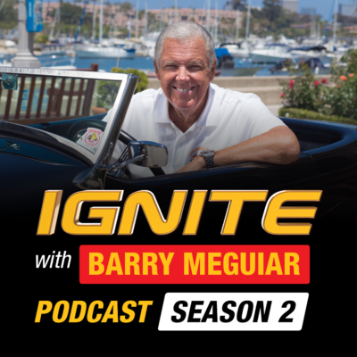 Ignite with Barry Meguiar Podcast