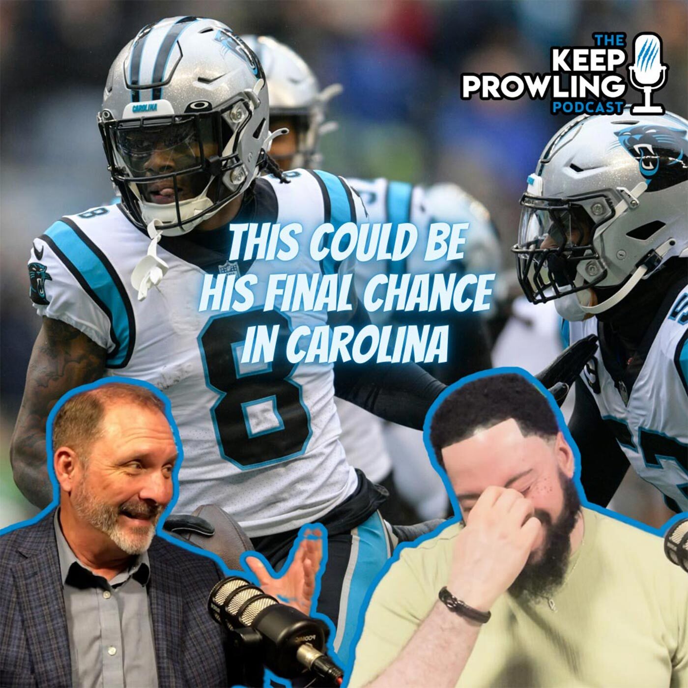 This Guy Has One More Chance To Make It In Carolina | Keep Prowling Podcast