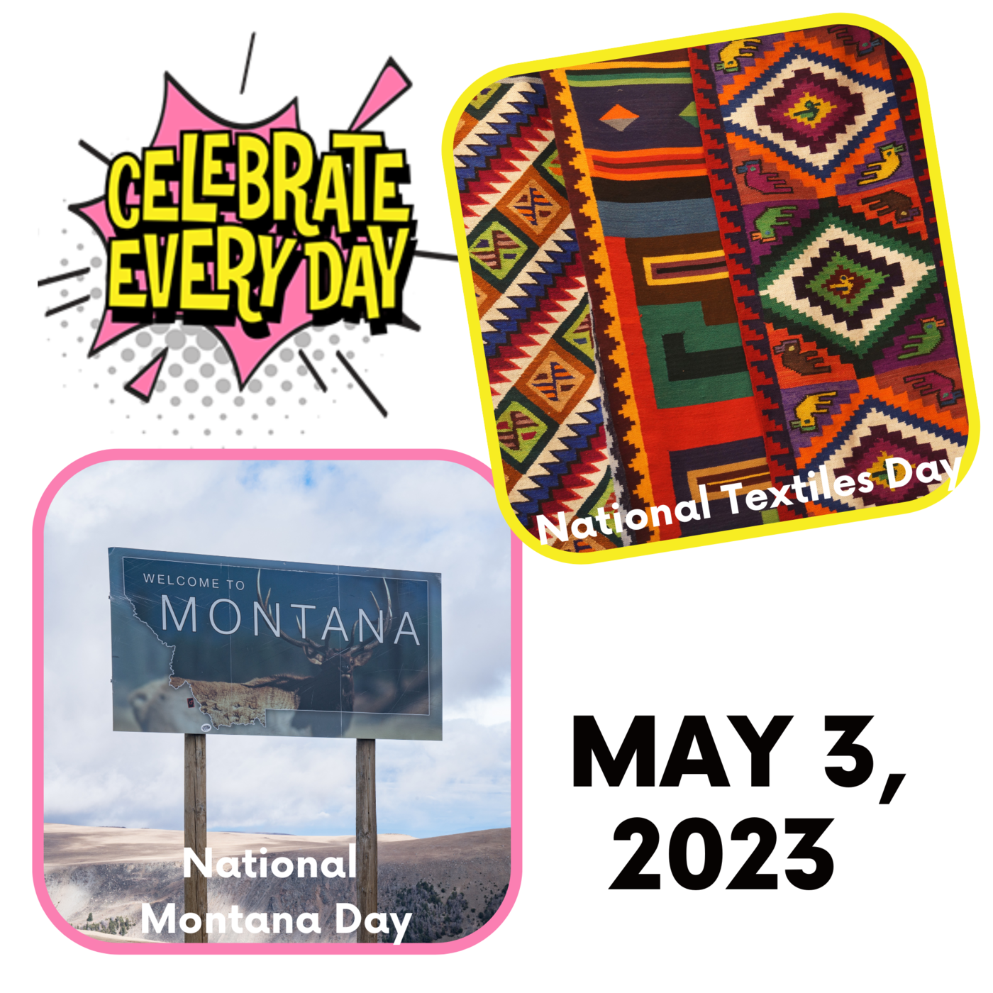 May 3, 2023 National Montana Day National Textile Day by Celebrate