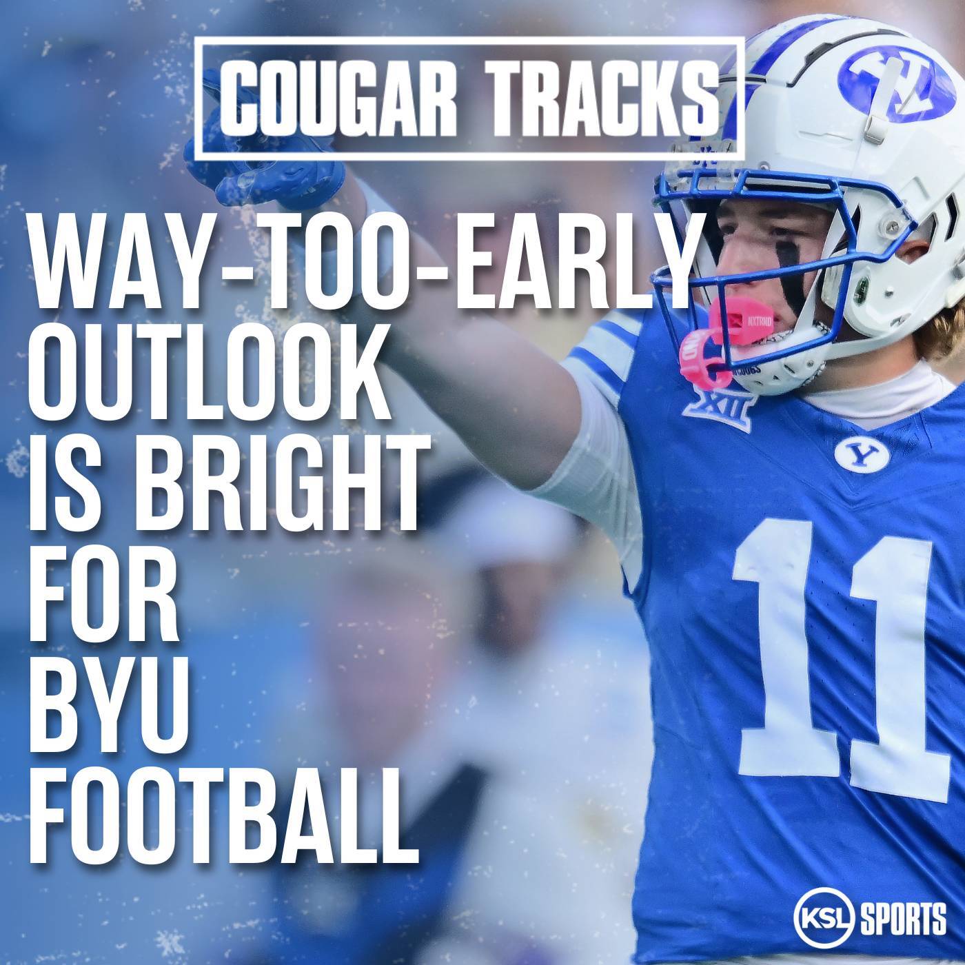 Way-Too-Early Outlook For BYU Is Bright + Big 12 Schedule Preview