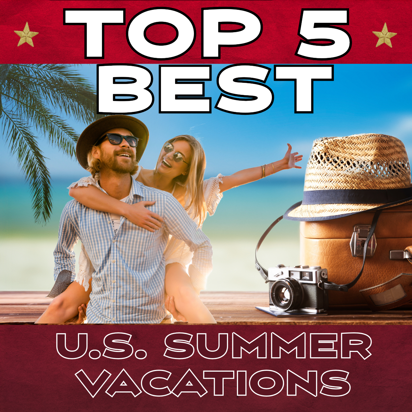 Top 5 Best U.S. Summer Vacation Destinations