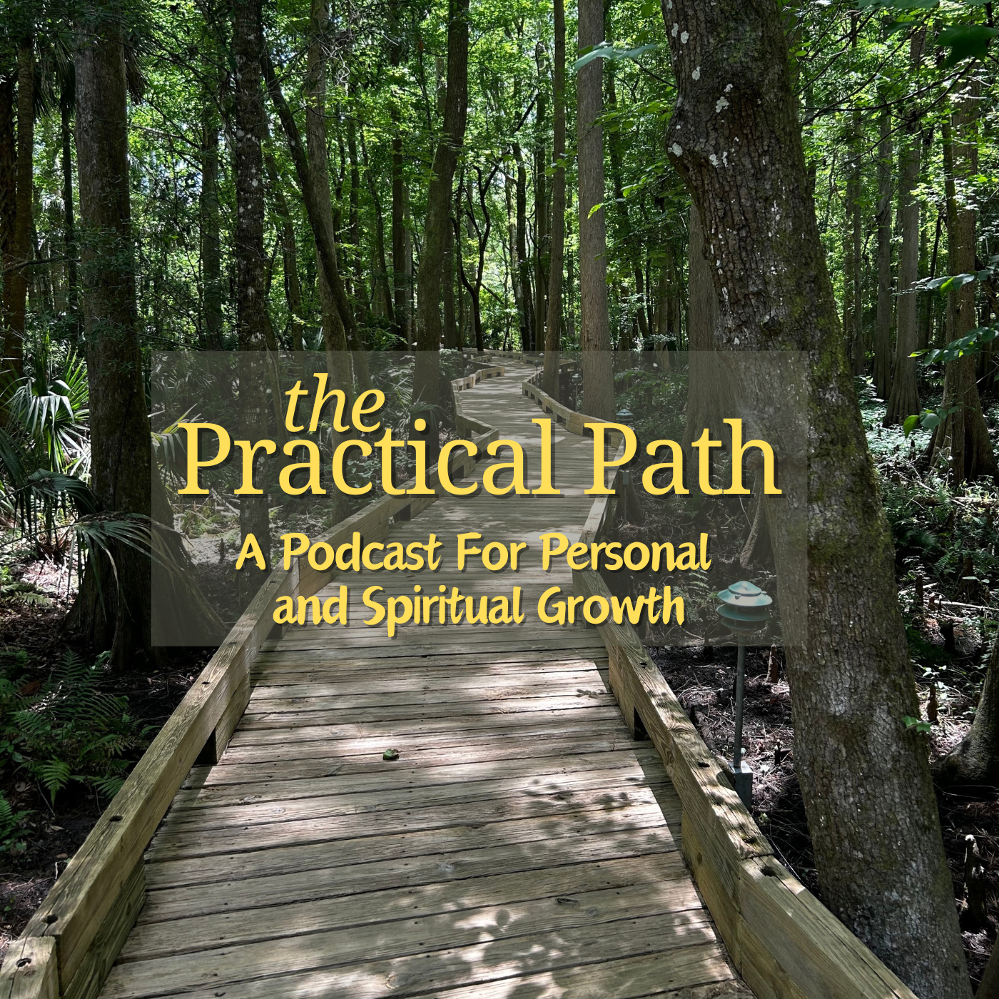 The Practical Path - A Podcast for Personal and Spiritual Growth - EP 034