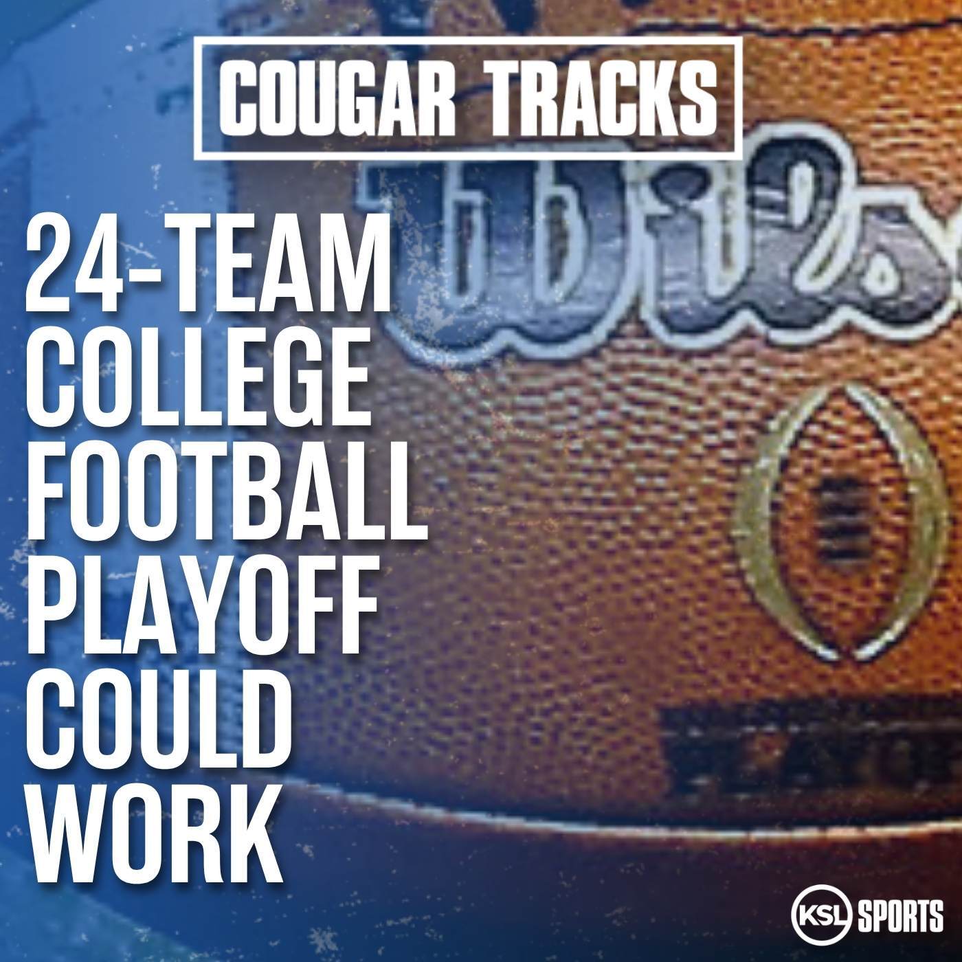 24-Team College Football Playoff could work for BYU + Observations from the recruiting trail