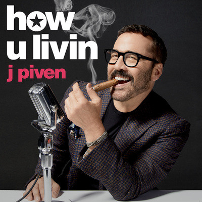 How U Livin J Piven