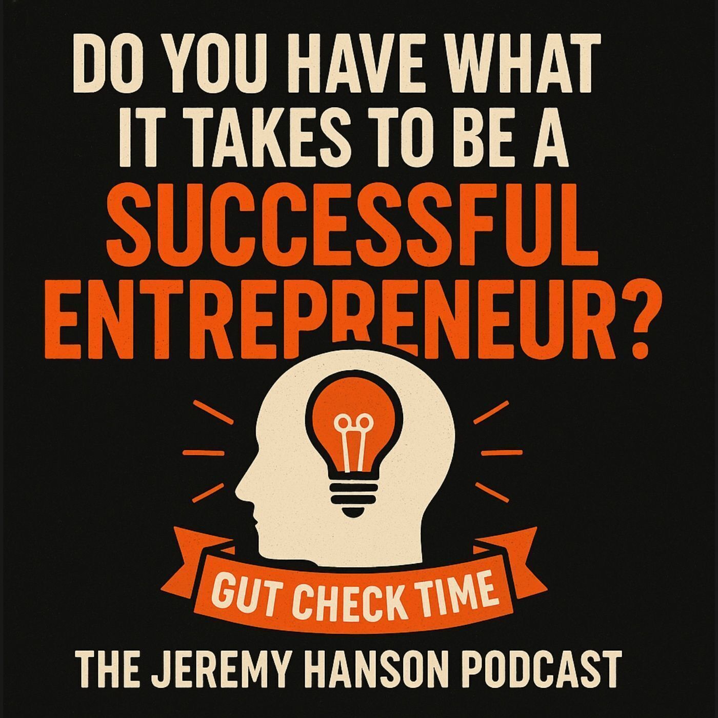 Do You Have What It Takes to Be a Successful Entrepreneur? | Gut Check Time