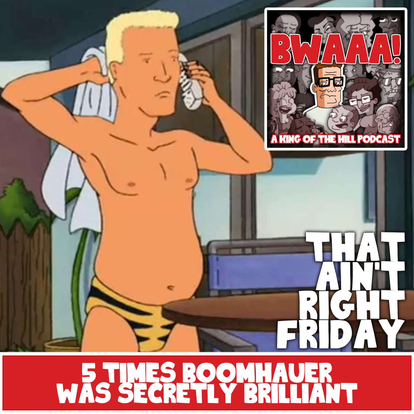 Bwaaa! A King of The Hill Podcast 