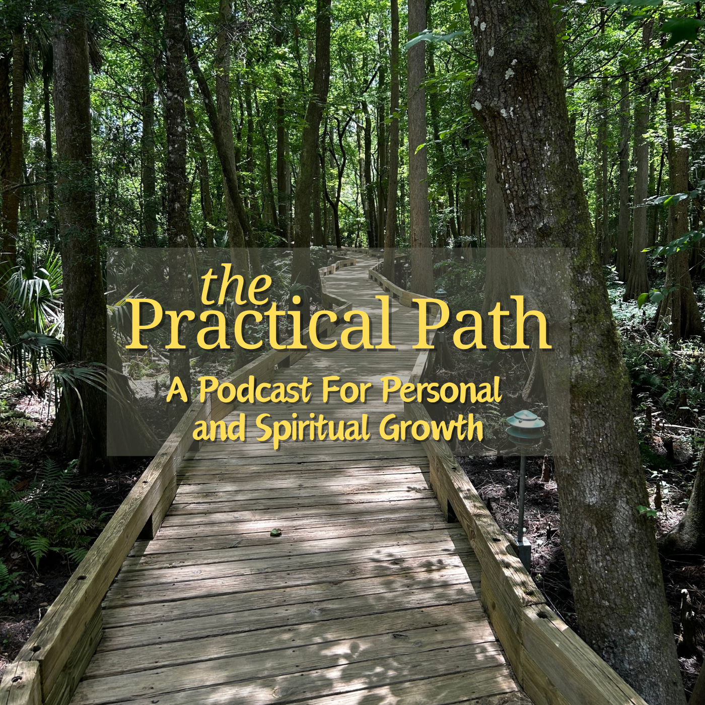 The Practical Path - A Podcast for Personal and Spiritual Growth - EP 026