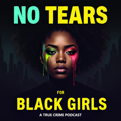 No Tears For Black Girls