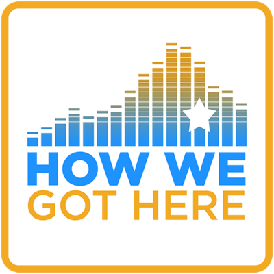 How We Got Here