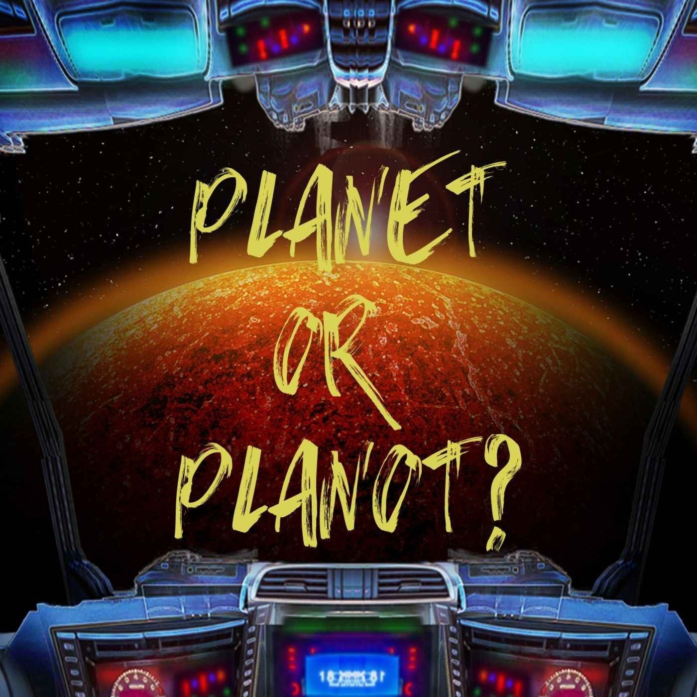 Ep. #549: PLANET OR PLANOT? w/ Doug Elwell