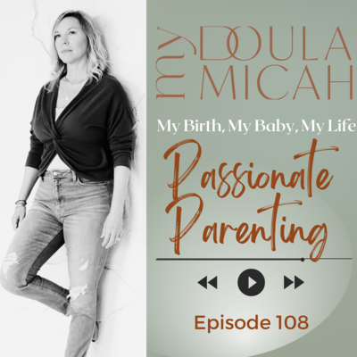 My Doula Micah - My Birth, My Baby, My Life