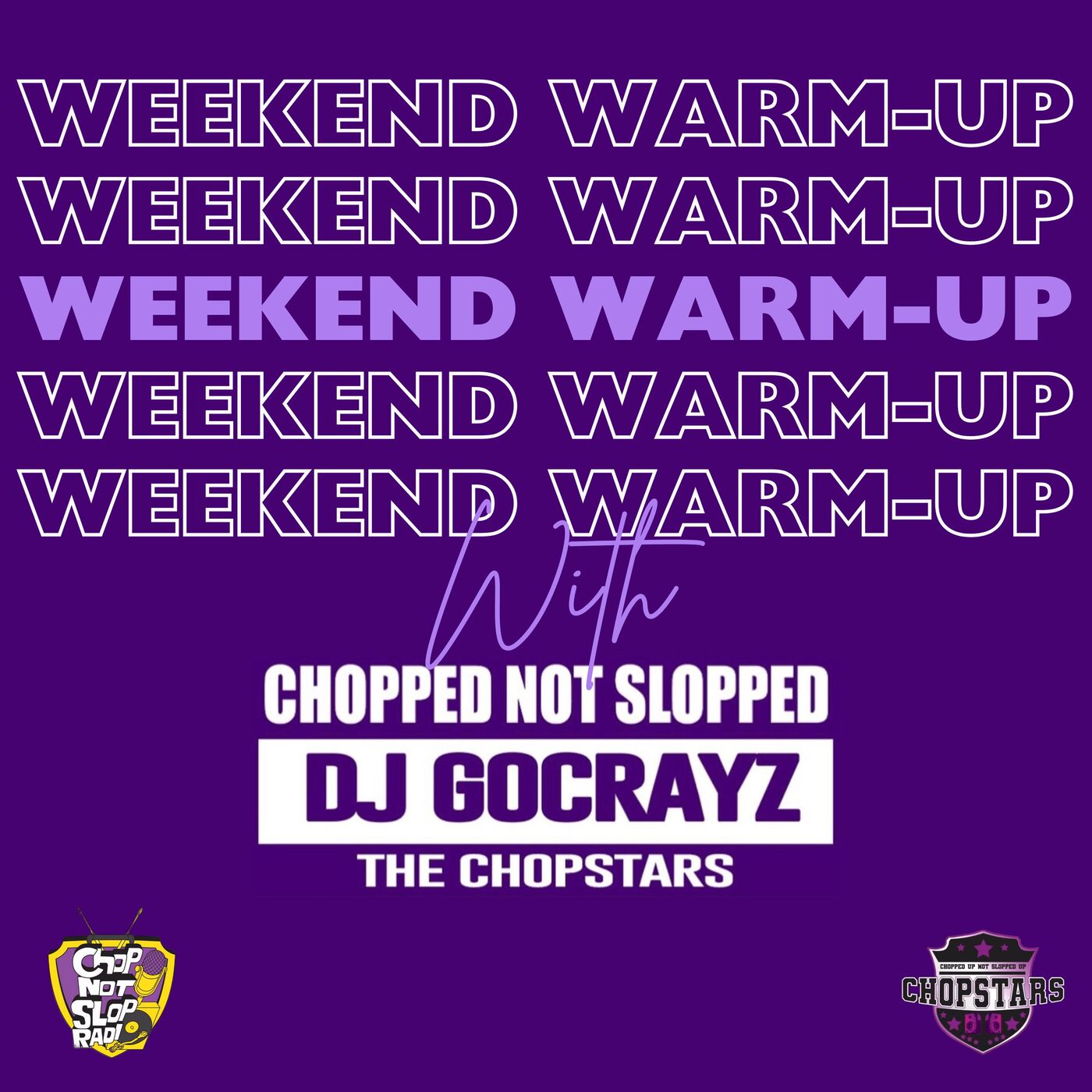The Weekend Warm-Up Ep. 7 W/DJ GoCrayZ