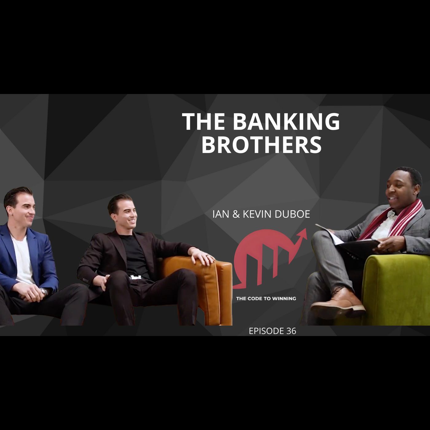 THE BANKING BROTHERS BUILDING WEALTH THROUGH REAL ESTATE & MORTGAGES || IAN & KEVIN DUBOE || EPISODE 036