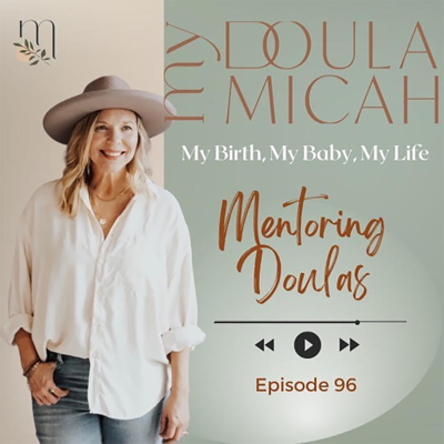 My Doula Micah - My Birth, My Baby, My Life