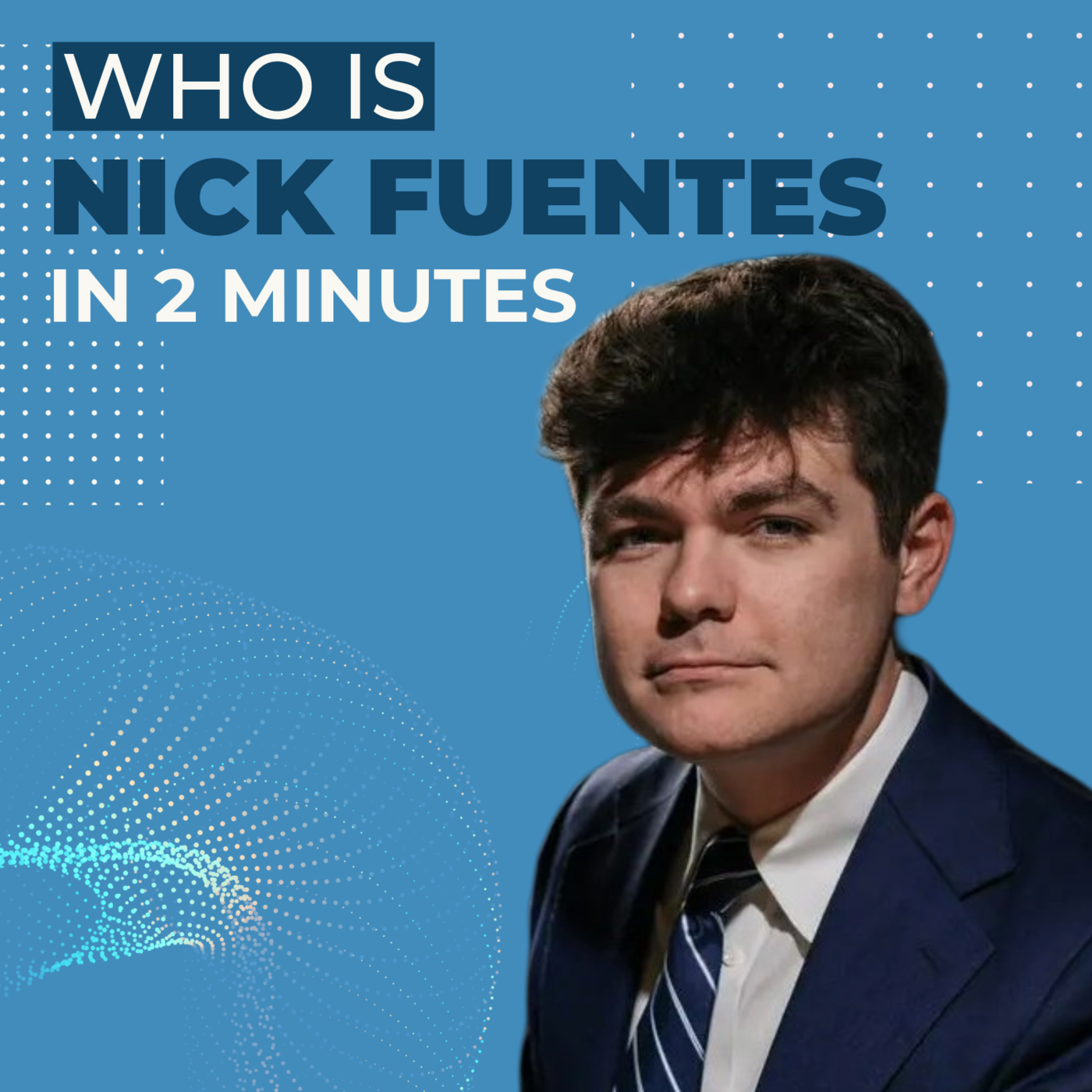 Who is Nick Fuentes? 