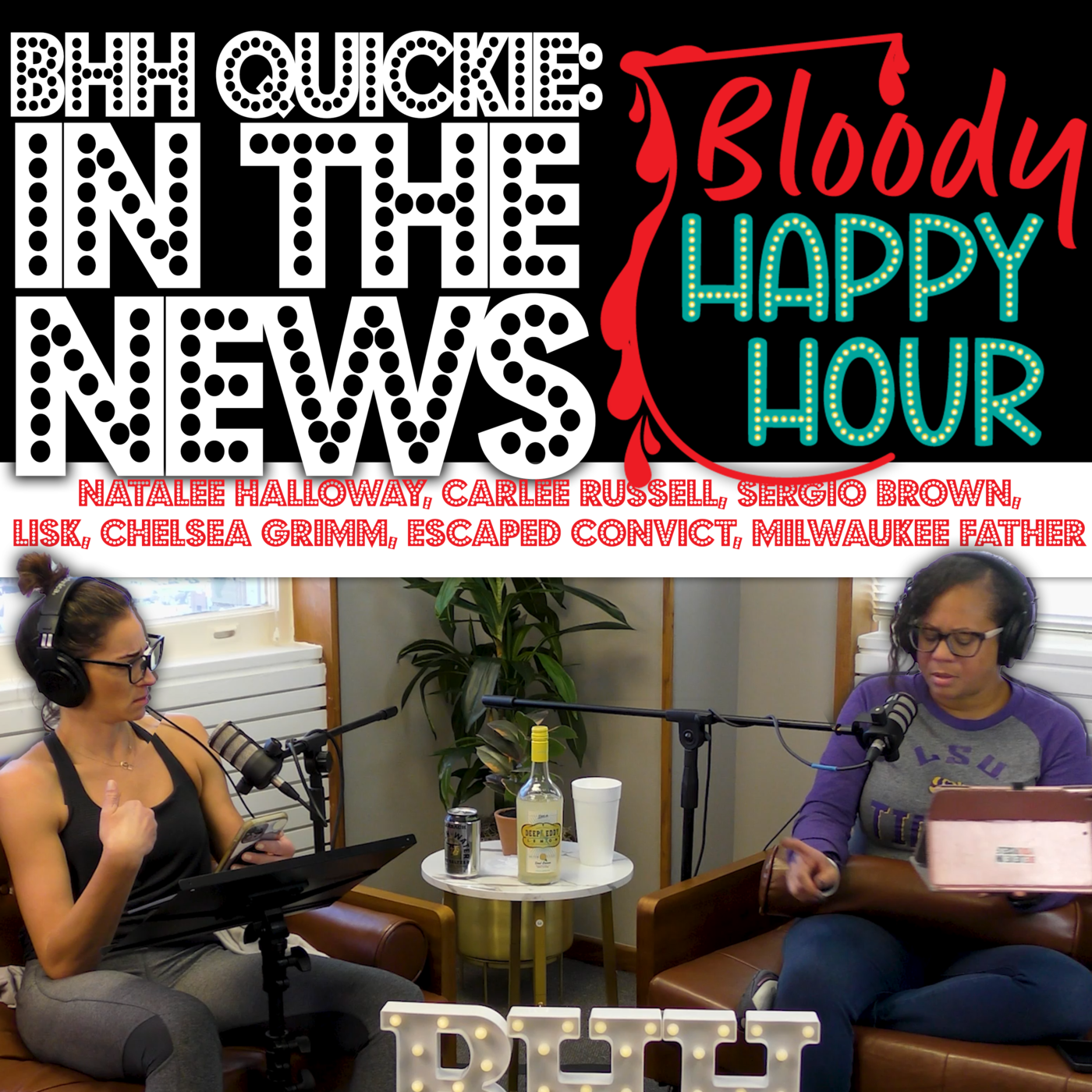 BHH Quickie: In the News - Natalee Halloway, Carlee Russell, Sergio Brown, LISK, Chelsea Grimm, Escaped Convict, Milwaukee Father