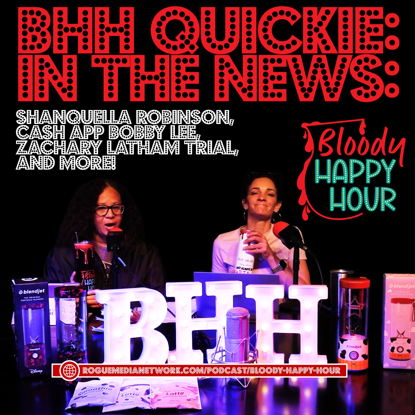 BHH Quickie: In The News: Shanquella Robinson, Cash App Bobby Lee, Zachary Latham Trial