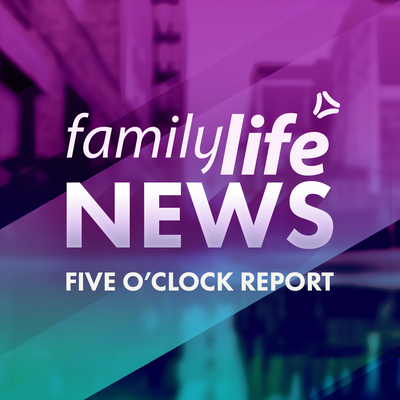 5 O'Clock Report - Family Life News