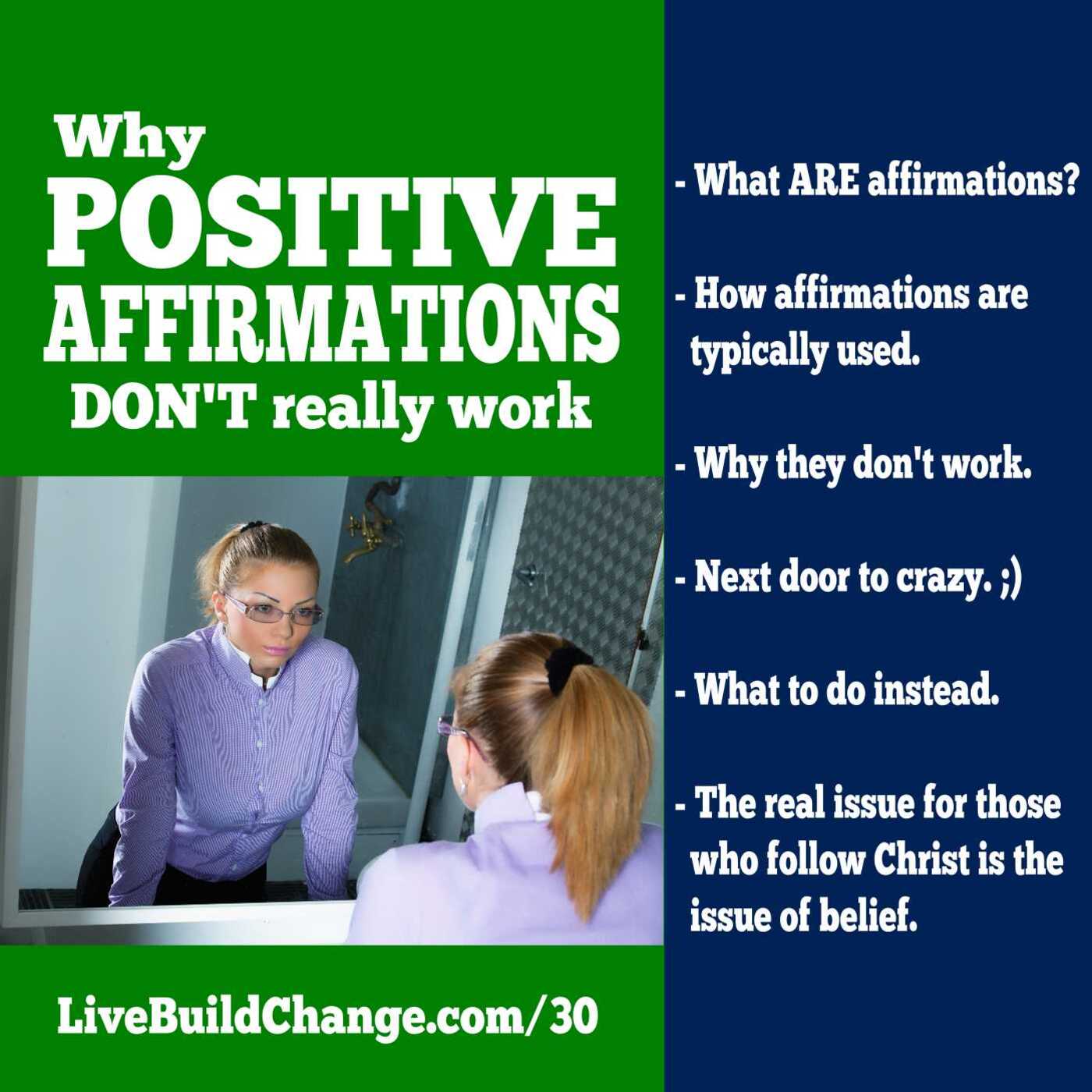 Why Positive Affirmations DON'T WORK and What You Should Do Instead [Ep #30]