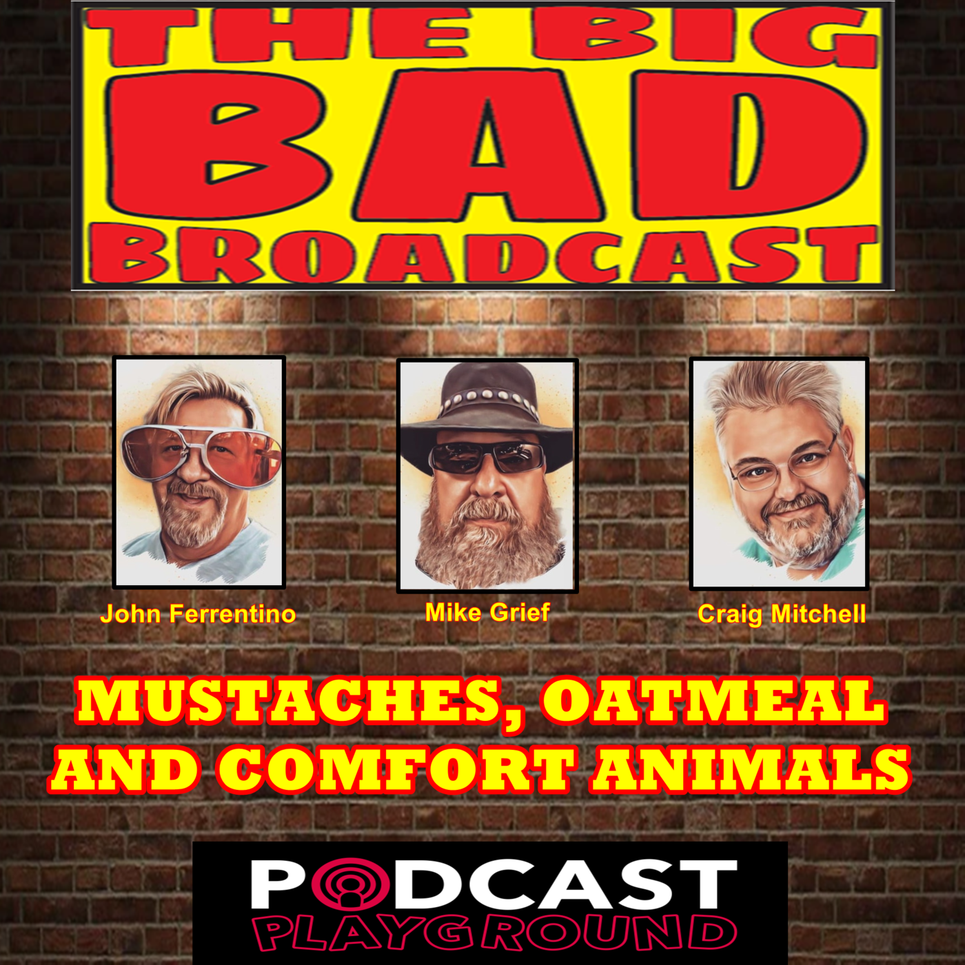 The Big Bad Broadcast EP 97 -- MUSTACHES OATMEAL AND COMFORT ANIMALS episode artwork