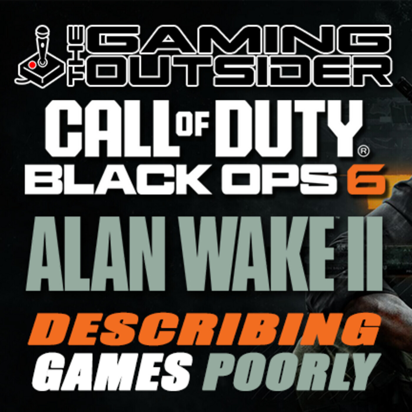 Call of Duty: Black Ops 6, Alan Wake II: The Lake House & Describing Games Poorly