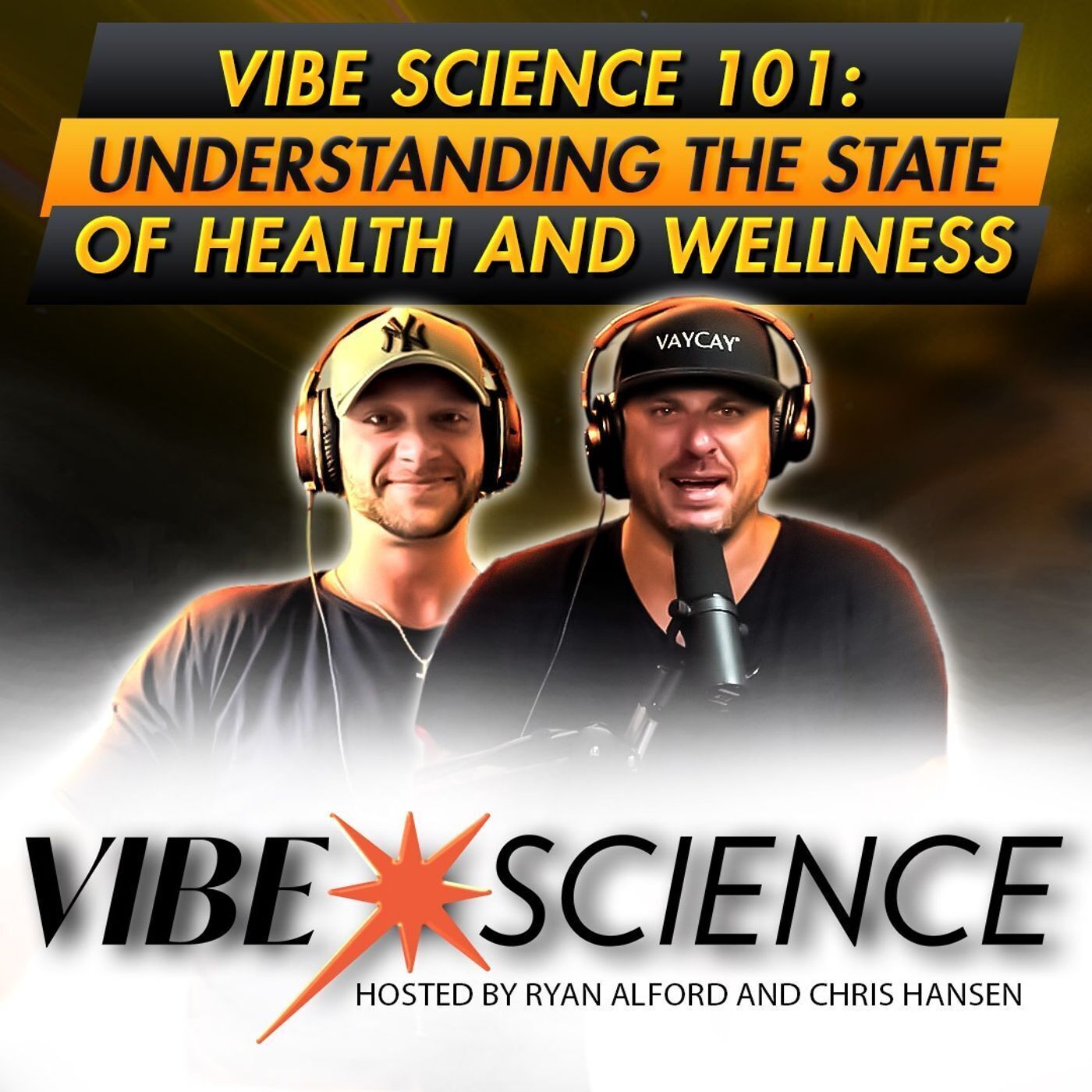 Vibe Science 101: Understanding the State of Health & Wellness | Ryan Alford and Chris Hansen