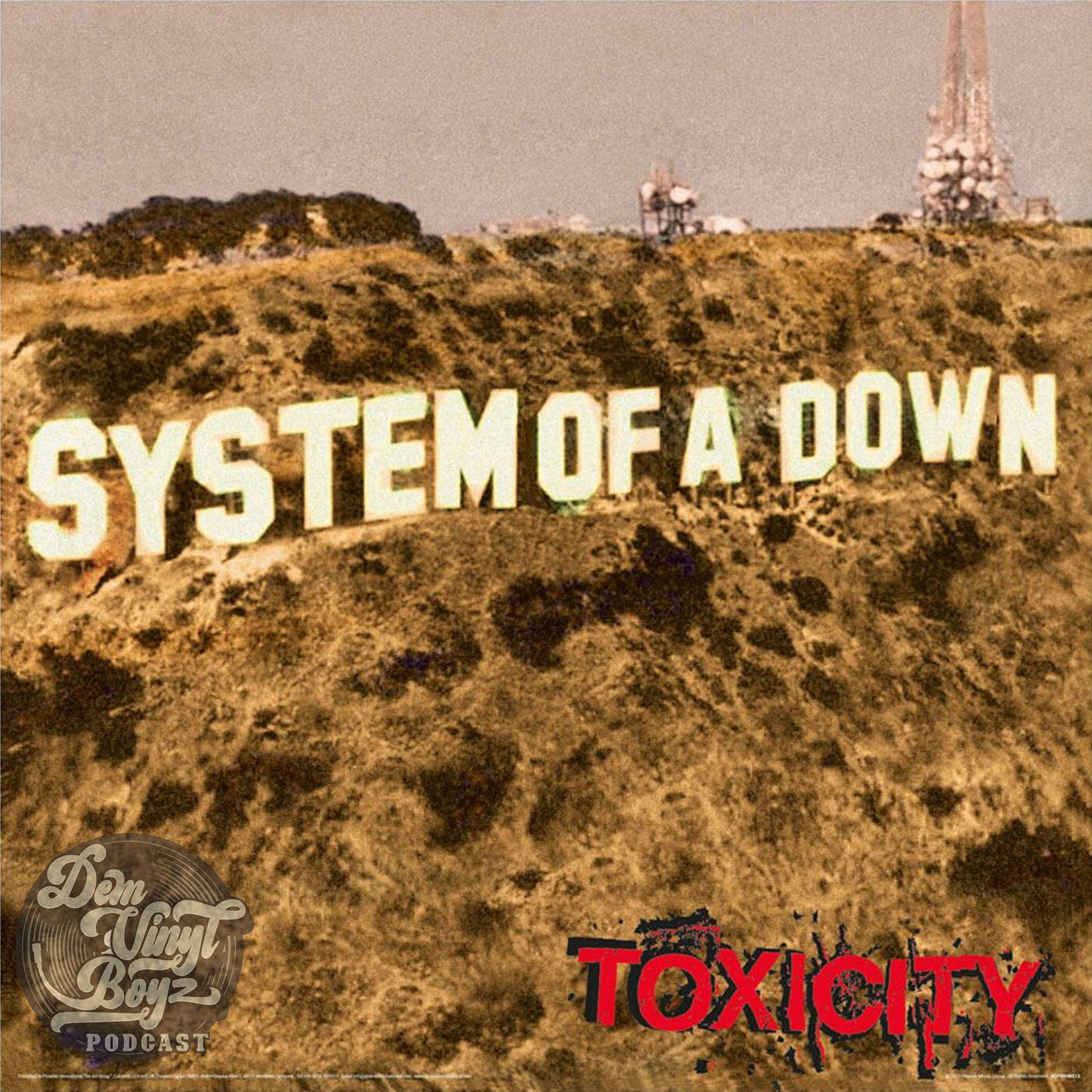 Dem Vinyl Boyz EP 72 - System of a Down -  Toxicity