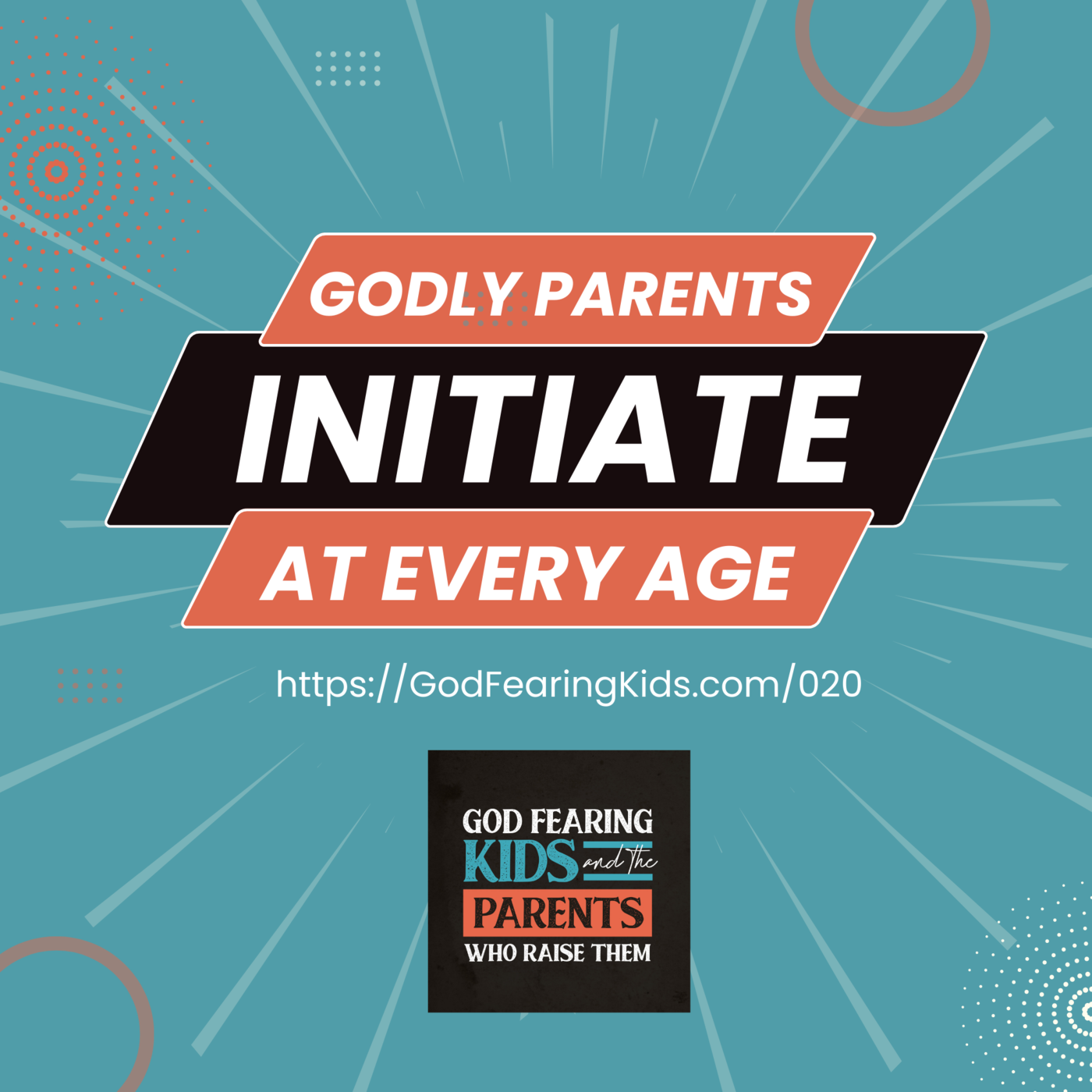 020: Godly parents always initiate