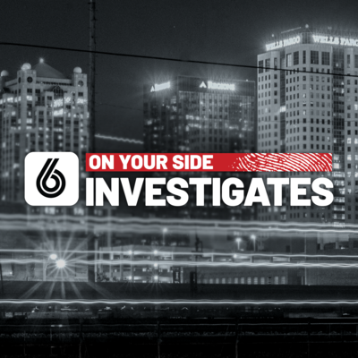 6 On Your Side Investigates