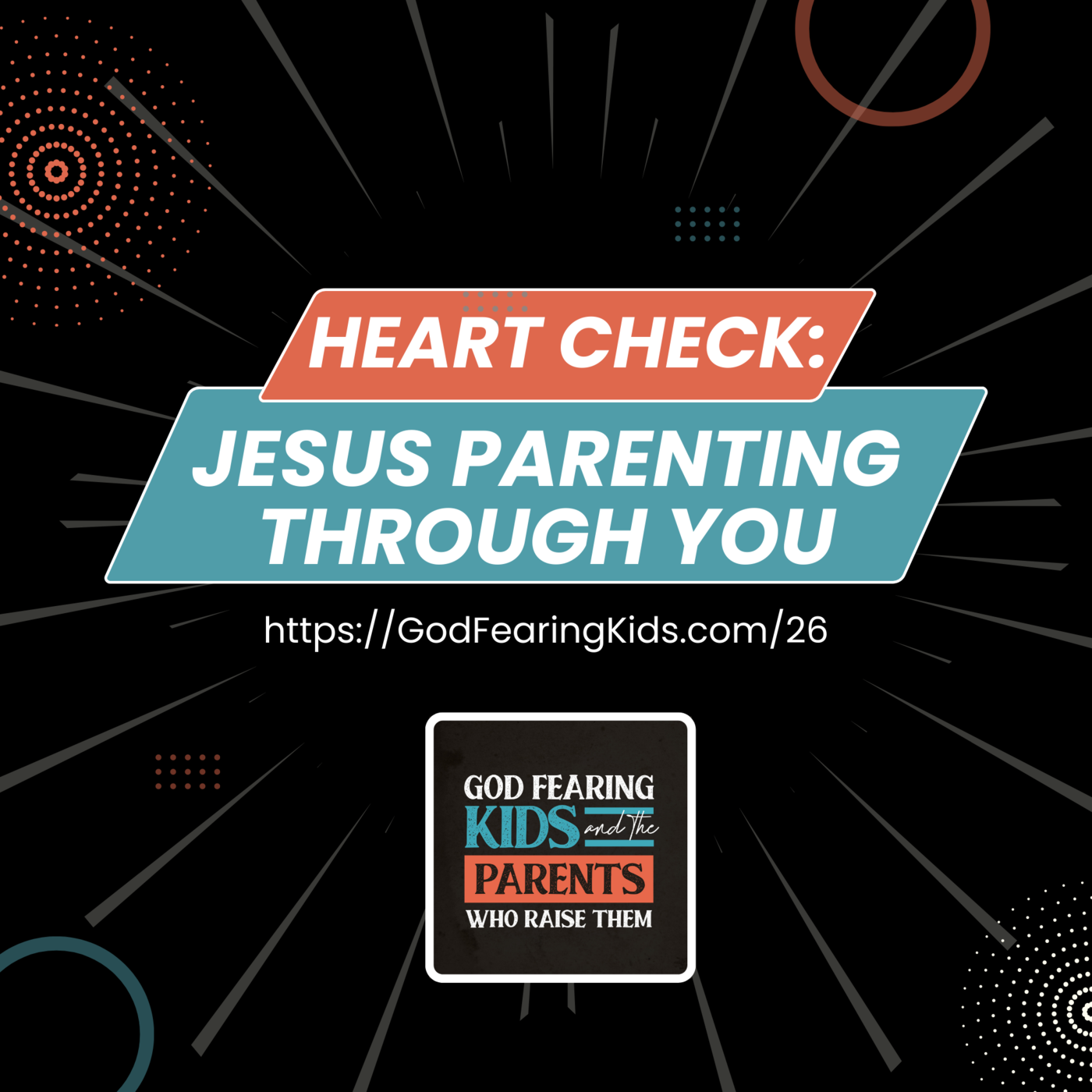 026: HEART CHECK: Depend on Jesus to parent through you