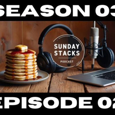 Sunday Stacks Podcast 